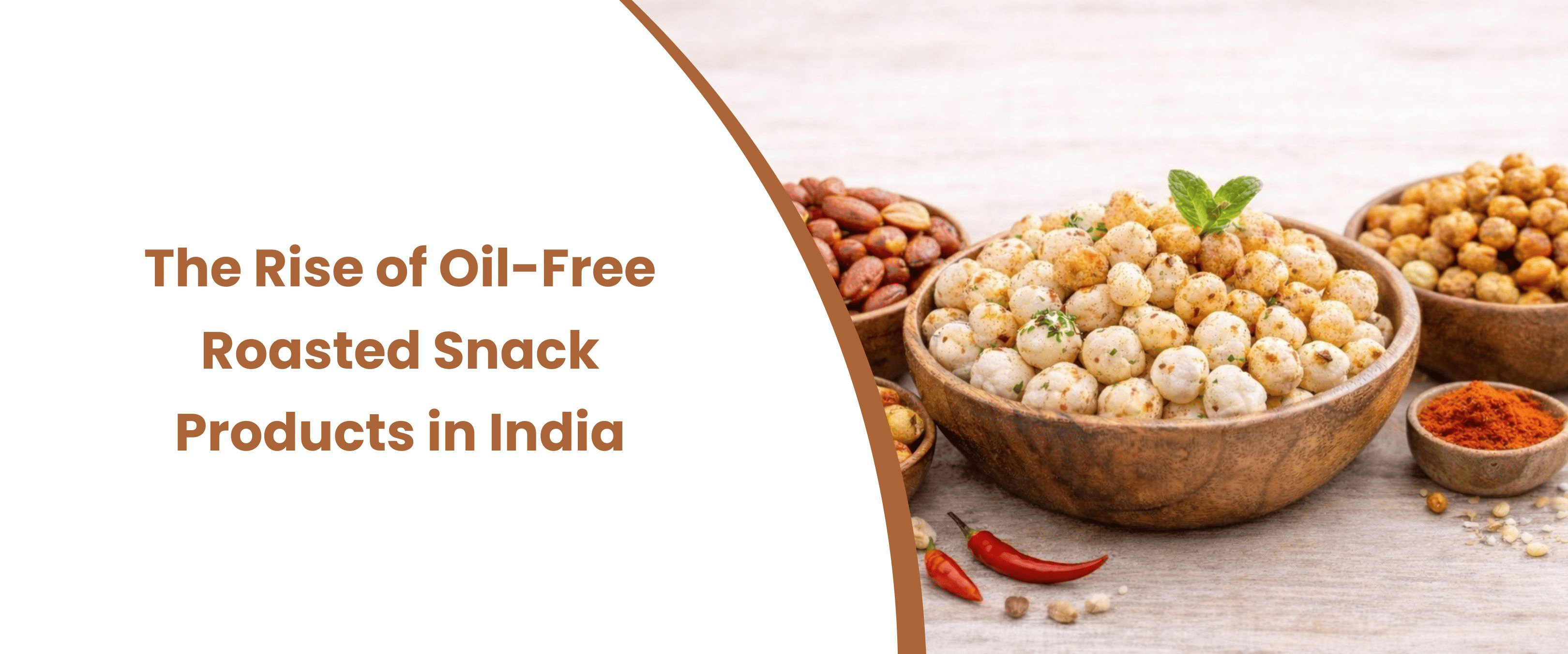 The Rise of Oil-Free Roasted Snack Products in India